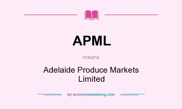 What does APML mean? It stands for Adelaide Produce Markets Limited