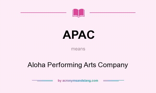What does APAC mean? It stands for Aloha Performing Arts Company