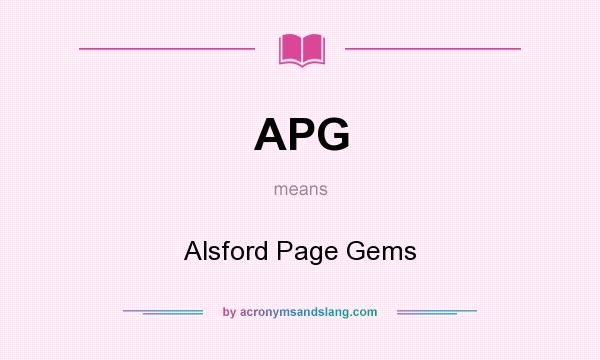 What does APG mean? It stands for Alsford Page Gems