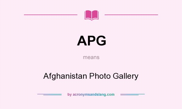 What does APG mean? It stands for Afghanistan Photo Gallery