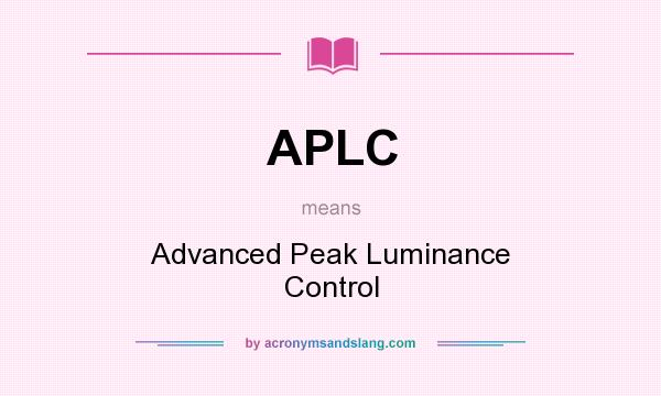 What does APLC mean? It stands for Advanced Peak Luminance Control