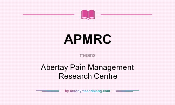What does APMRC mean? It stands for Abertay Pain Management Research Centre