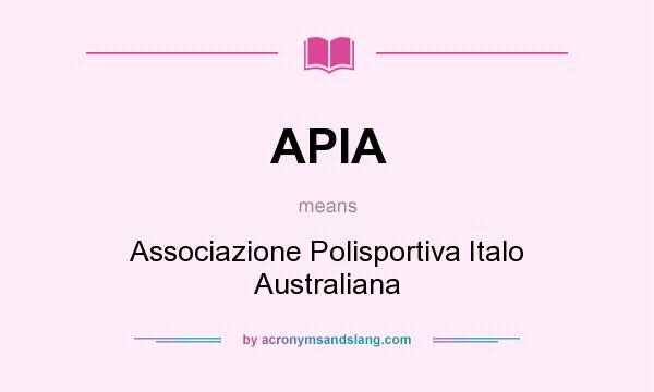 What does APIA mean? It stands for Associazione Polisportiva Italo Australiana