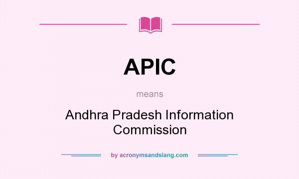 What does APIC mean? It stands for Andhra Pradesh Information Commission