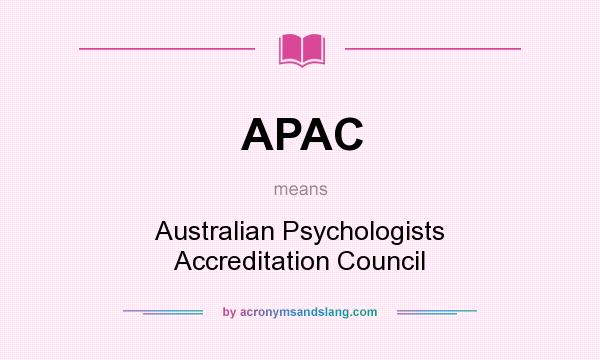 What does APAC mean? It stands for Australian Psychologists Accreditation Council