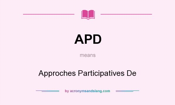What does APD mean? It stands for Approches Participatives De