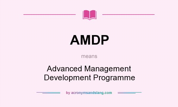 What does AMDP mean? It stands for Advanced Management Development Programme