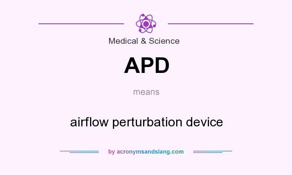 What does APD mean? It stands for airflow perturbation device