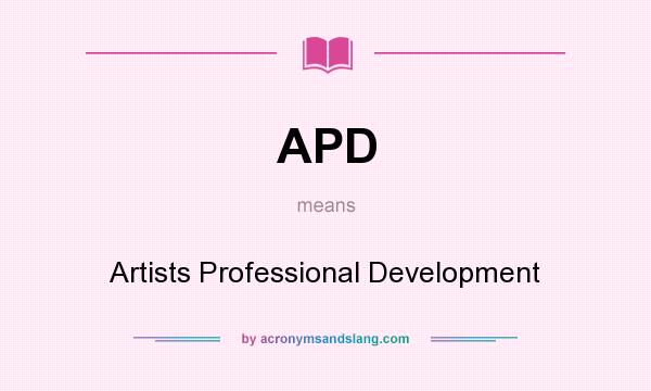 What does APD mean? It stands for Artists Professional Development