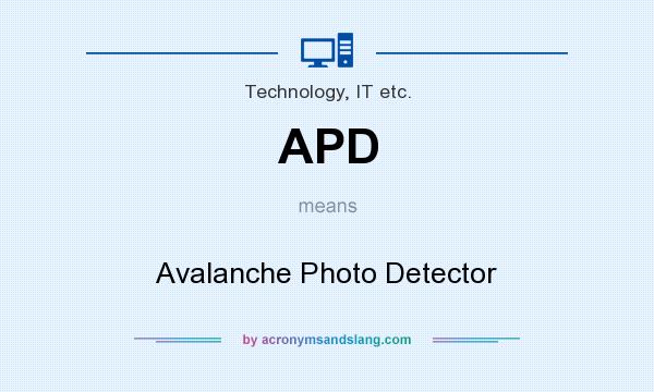 What does APD mean? It stands for Avalanche Photo Detector