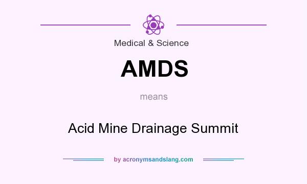 What does AMDS mean? It stands for Acid Mine Drainage Summit