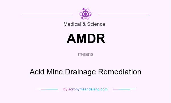 What does AMDR mean? It stands for Acid Mine Drainage Remediation