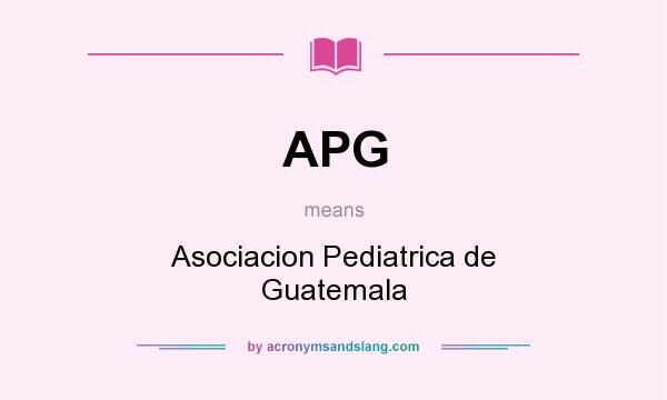 What does APG mean? It stands for Asociacion Pediatrica de Guatemala