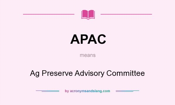 What does APAC mean? It stands for Ag Preserve Advisory Committee
