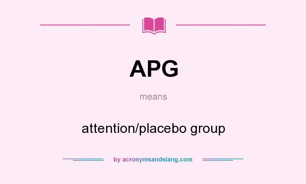 What does APG mean? It stands for attention/placebo group
