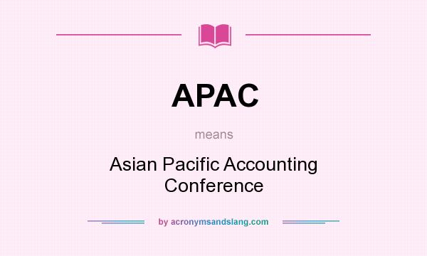 What does APAC mean? It stands for Asian Pacific Accounting Conference