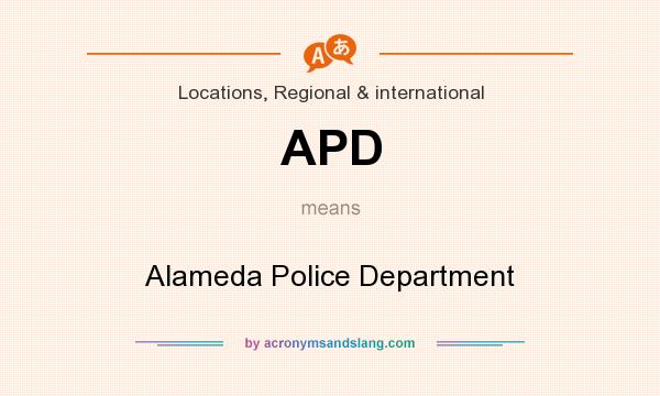 What does APD mean? It stands for Alameda Police Department