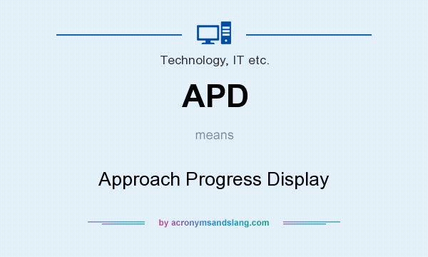 What does APD mean? It stands for Approach Progress Display