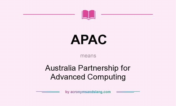 What does APAC mean? It stands for Australia Partnership for Advanced Computing