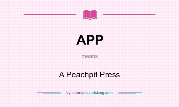 What does APP mean? It stands for A Peachpit Press