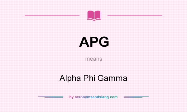 What does APG mean? It stands for Alpha Phi Gamma