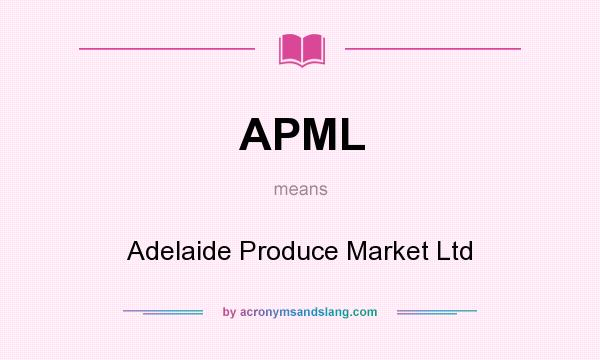 What does APML mean? It stands for Adelaide Produce Market Ltd