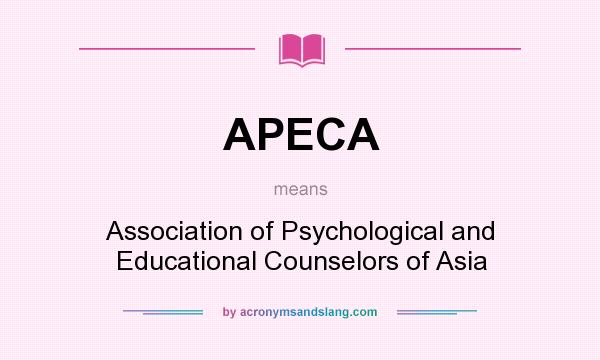 What does APECA mean? It stands for Association of Psychological and Educational Counselors of Asia