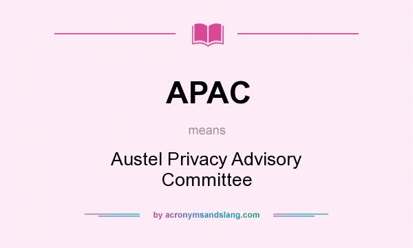 What does APAC mean? It stands for Austel Privacy Advisory Committee