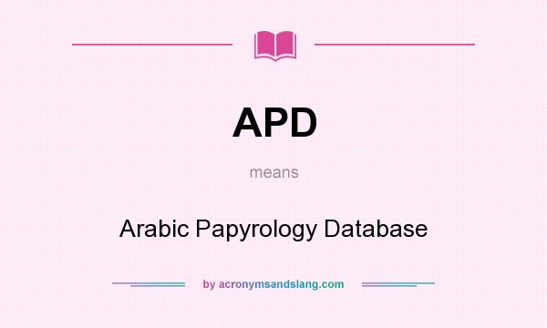 What does APD mean? It stands for Arabic Papyrology Database
