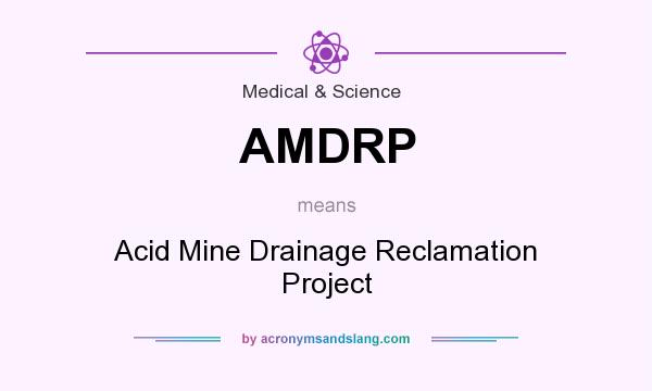 What does AMDRP mean? It stands for Acid Mine Drainage Reclamation Project