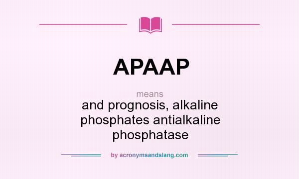 What does APAAP mean? It stands for and prognosis, alkaline phosphates antialkaline phosphatase