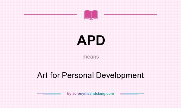 What does APD mean? It stands for Art for Personal Development