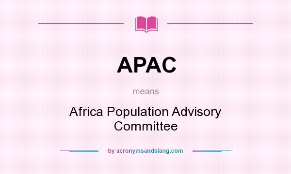 What does APAC mean? It stands for Africa Population Advisory Committee