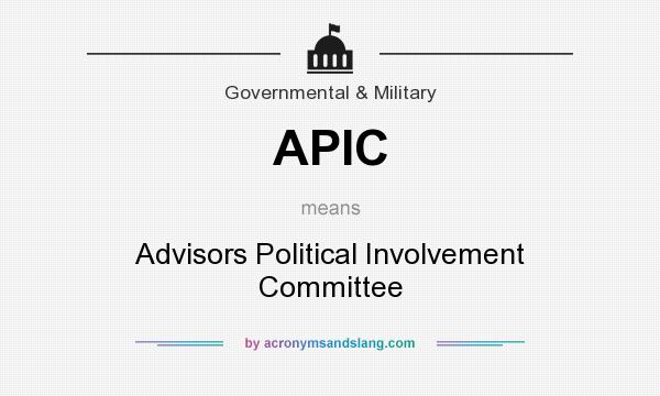 What does APIC mean? It stands for Advisors Political Involvement Committee