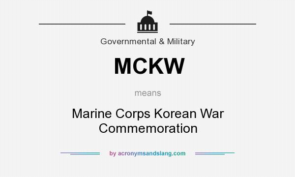 What does MCKW mean? It stands for Marine Corps Korean War Commemoration