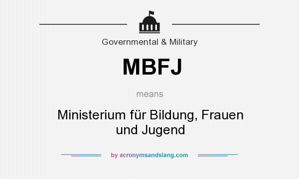 What does MBFJ mean? It stands for Ministerium für Bildung, Frauen und Jugend