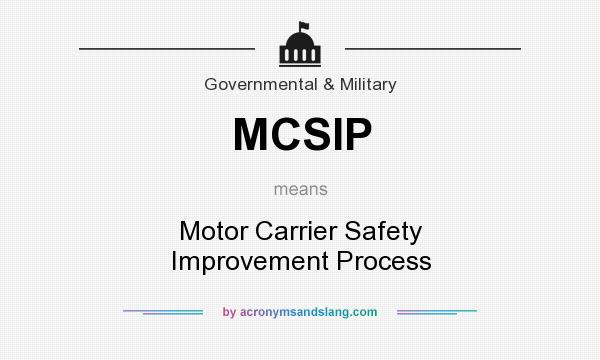 What does MCSIP mean? It stands for Motor Carrier Safety Improvement Process