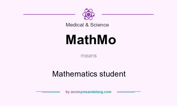 What does MathMo mean? It stands for Mathematics student