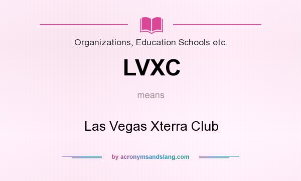 What does LVXC mean? It stands for Las Vegas Xterra Club