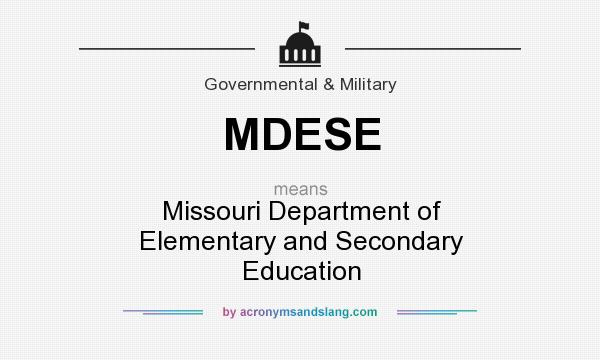 What does MDESE mean? It stands for Missouri Department of Elementary and Secondary Education
