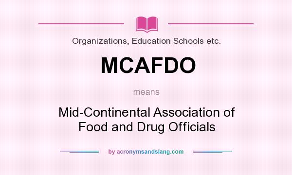 What does MCAFDO mean? It stands for Mid-Continental Association of Food and Drug Officials