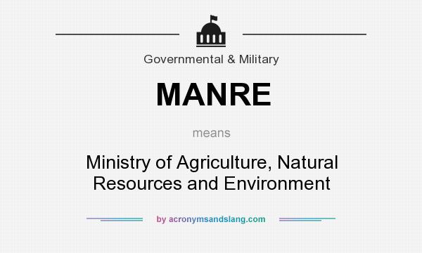 What does MANRE mean? It stands for Ministry of Agriculture, Natural Resources and Environment
