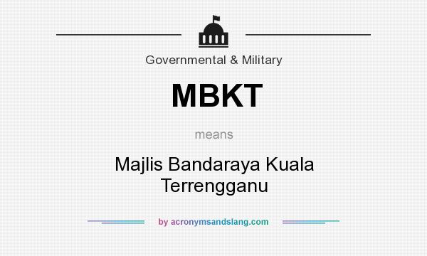 What does MBKT mean? It stands for Majlis Bandaraya Kuala Terrengganu