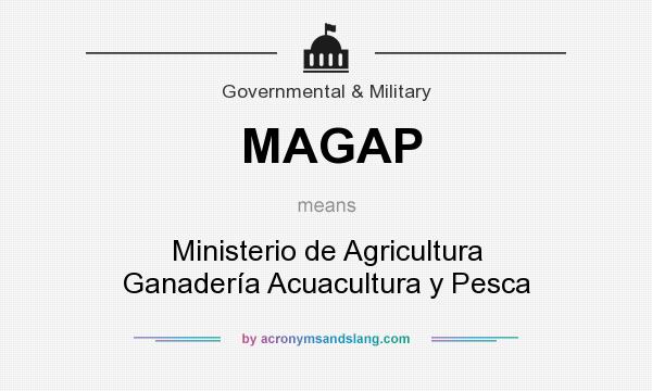 What does MAGAP mean? It stands for Ministerio de Agricultura Ganadería Acuacultura y Pesca