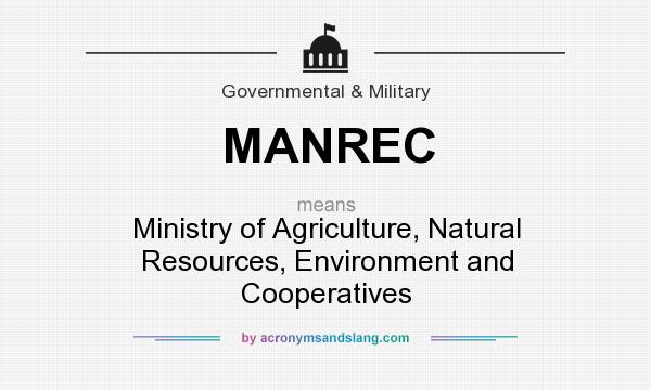 What does MANREC mean? It stands for Ministry of Agriculture, Natural Resources, Environment and Cooperatives