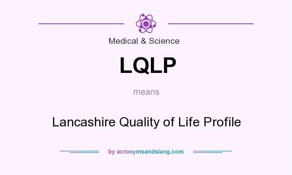 What does LQLP mean? It stands for Lancashire Quality of Life Profile