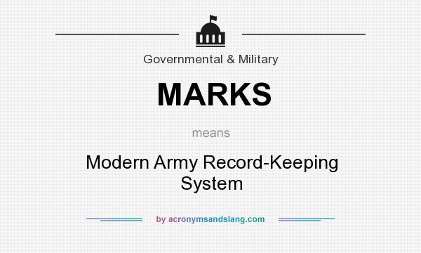 What does MARKS mean? It stands for Modern Army Record-Keeping System