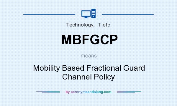 What does MBFGCP mean? It stands for Mobility Based Fractional Guard Channel Policy