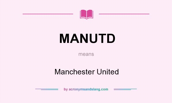 What does MANUTD mean? It stands for Manchester United