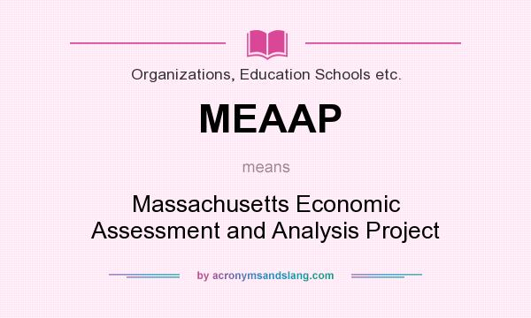 What does MEAAP mean? It stands for Massachusetts Economic Assessment and Analysis Project